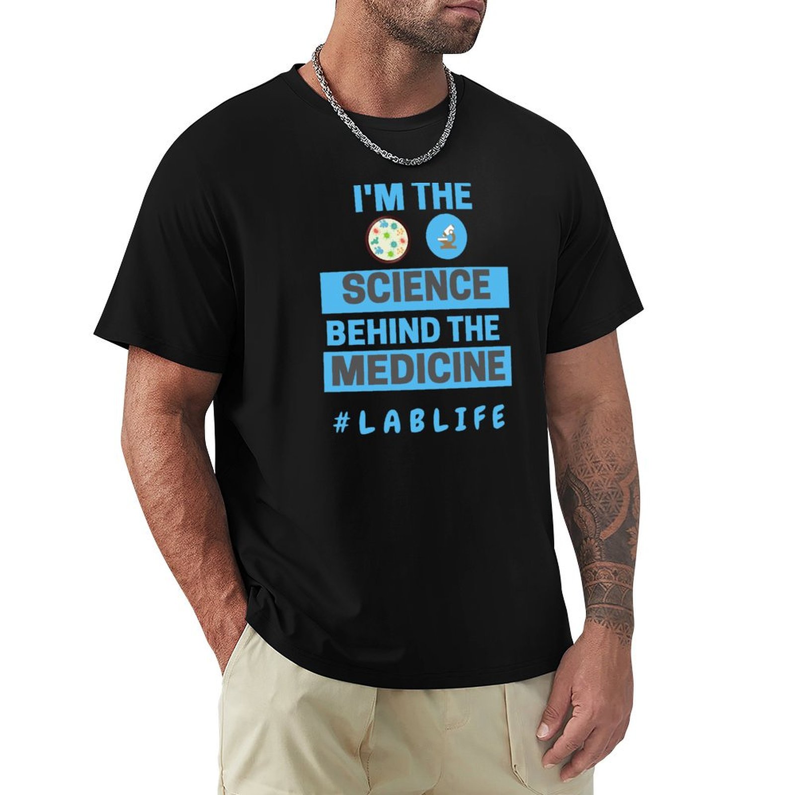 Medical Lab Scientist - ฉันคือศาสตร์เบื้องหลังการแพทย์ # เสื้อยืด LABLIFE สำหรับนักวิทยาศาสตร์ห้องปฏิบัติการทางการแพทย์ เสื้อยืดสำหรับงานปาร์ตี้วันหยุดสำหรับผู้ชาย